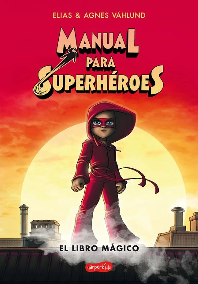 Manual para superhéroes. El libro mágico: (Superheroes Guide: The magic book - Spanish edition)