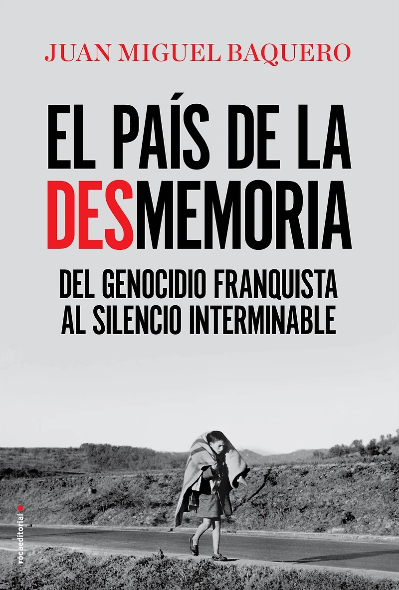 El país de la desmemoria: Del genocidio franquista al silencio interminable