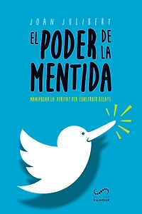 El poder de la mentida: Manipular la veritat per construir relats