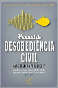 Manual de desobediència civil: Les claus de la revolta no-violenta que està transformant el segle XXI