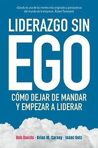 Liderazgo sin ego: Cómo dejar de mandar y empezar a liderar (Abridged)
