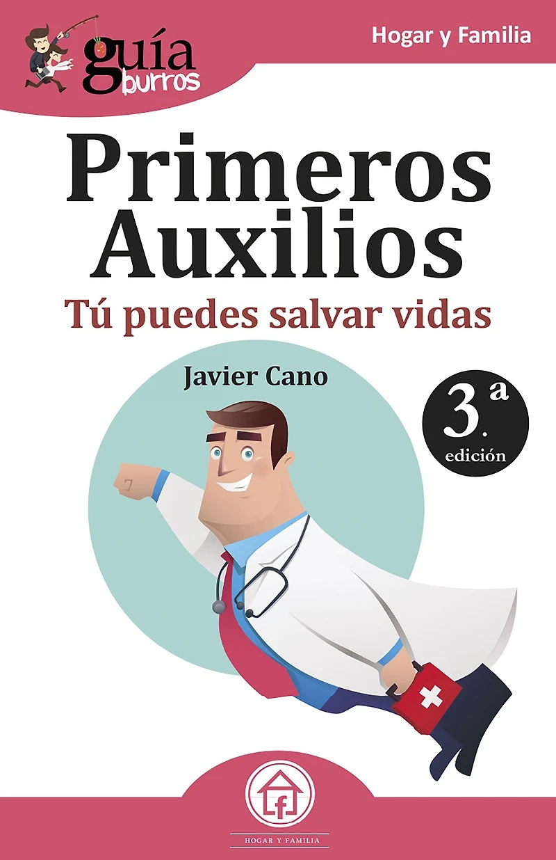 Guíaburros: Primeros auxilios: Tú puedes salvar vidas