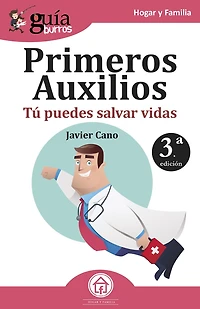 Guíaburros: Primeros auxilios: Tú puedes salvar vidas