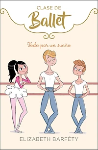 Todo por un sueño (Clase de Ballet 3)