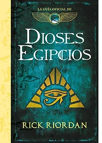 Dioses egipcios (Las crónicas de los Kane): La guía oficial Las Kane