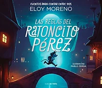 Las reglas del ratoncito Pérez / The Rules by Perez the Tooth Mouse