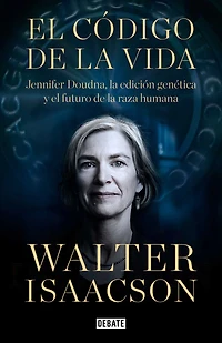 el código de la vida: Jennifer Doudna, edición genética y futuro especie humana