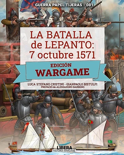 La Batalla de Lepanto 1571: EDICIÓN WARGAME
