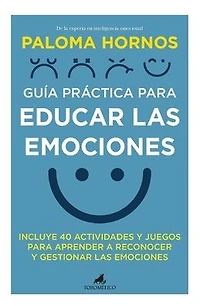 Guía práctica para educar las emociones