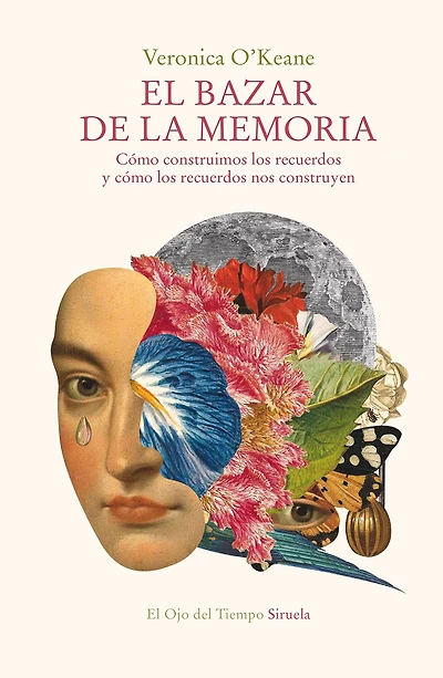 El bazar de la memoria: Cómo construimos los recuerdos y cómo los recuerdos nos construyen