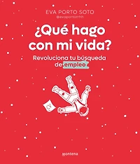 ¿Qué hago con mi vida? Revoluciona tu búsqueda de empleo / What Do I Do With My Life?