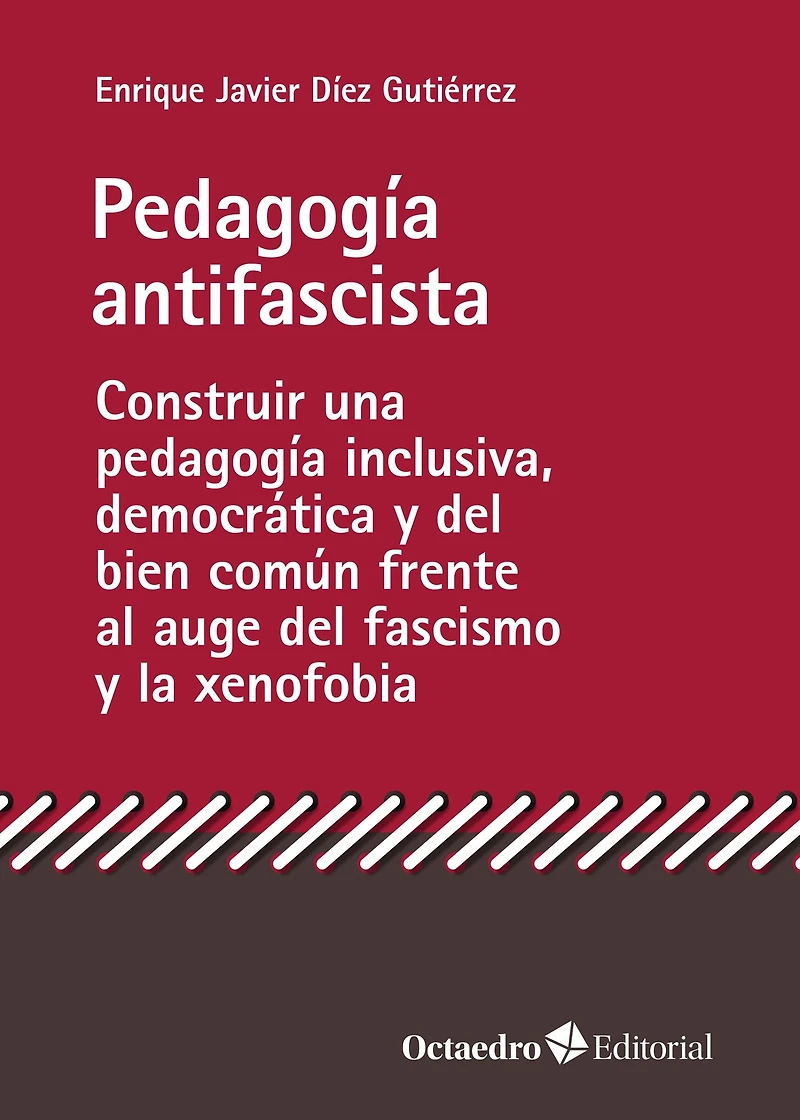 Pedagogía antifascista: Construir una pedagogía inclusiva, democrática y del bien común frente al auge del fascismo y la xenofobia