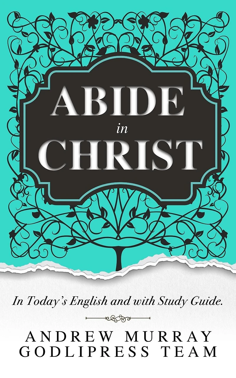 Andrew Murray Abide Christ: Today's English and with Study Guide