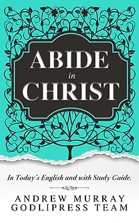 Andrew Murray Abide Christ: Today's English and with Study Guide