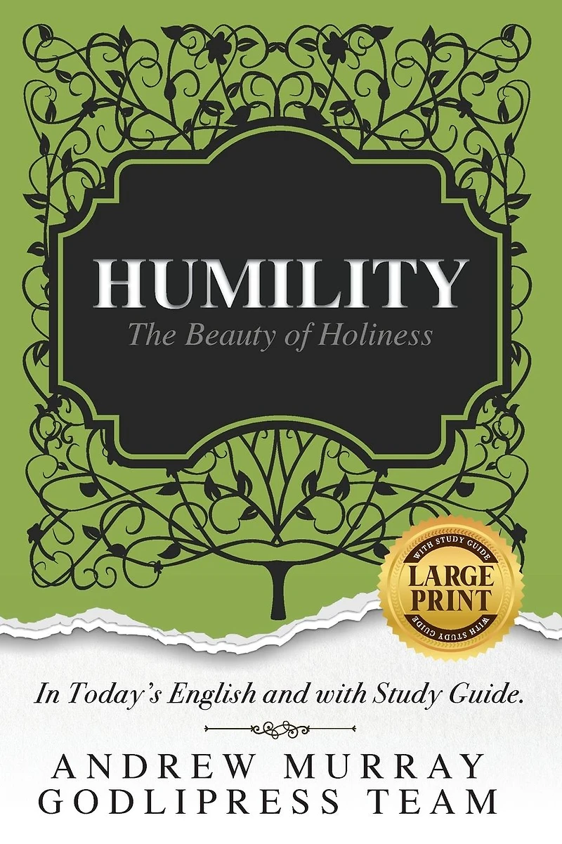 Andrew Murray Humility: The Beauty of Holiness (In Today's English and with Study Guide)