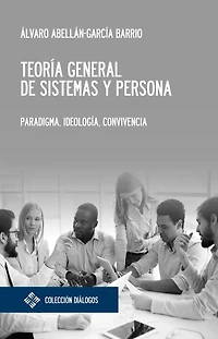 Teoría general de sistemas y persona: Paradigma, ideología, convivencia