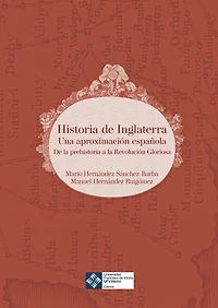 Historia de Inglaterra: una aproximación española: De la prehistoria a la Revolución Gloriosa