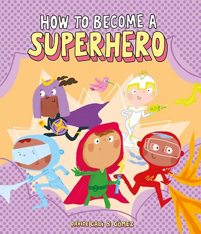How to Become a Superhero