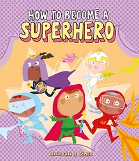 How to Become a Superhero