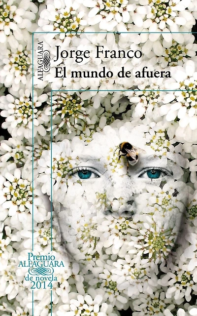 El mundo de afuera (Premio Alfaguara de Novela 2014)