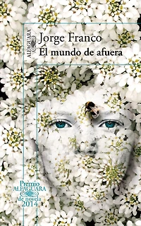 El mundo de afuera (Premio Alfaguara de Novela 2014)