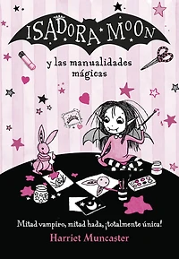 Isadora Moon y las manualidades mágicas / and Magical Arts Crafts