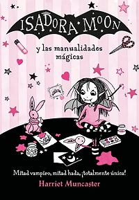 Isadora Moon y las manualidades mágicas / and Magical Arts Crafts