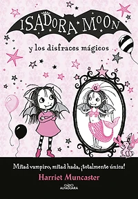 Isadora Moon y los disfraces mágicos / and the Magical Costumes