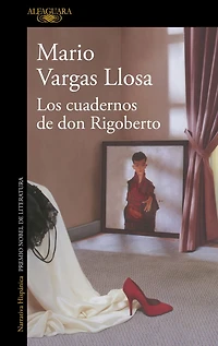 Los cuadernos de Don Rigoberto / The Notebooks of