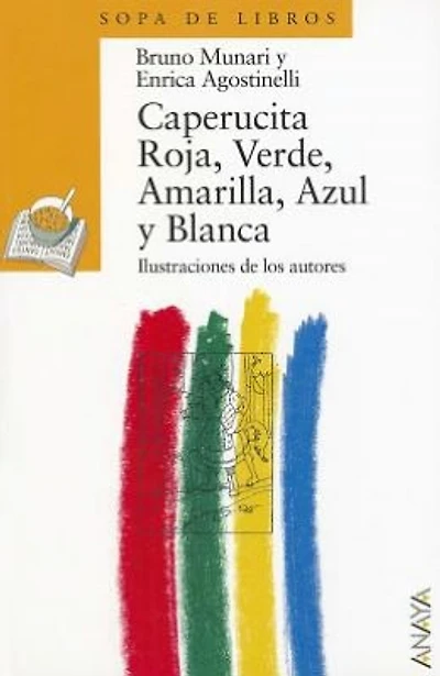 Caperucita Roja, Verde, Amarilla, Azul Y Blanca