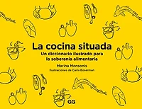 La cocina situada: Un diccionario ilustrado para la soberanï¿½a alimentaria