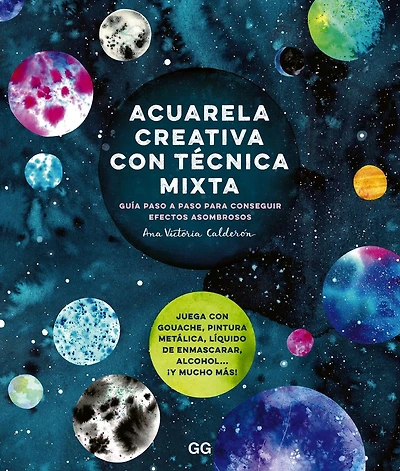 Acuarela creativa y tï¿½cnica mixta: Guï¿½a paso a paso para conseguir efectos asombrosos