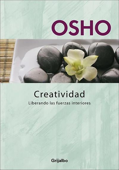 Creatividad (Claves para una nueva forma de vivir): Liberando las fuerzas interiores