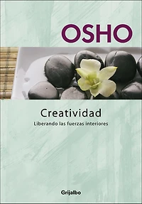 Creatividad (Claves para una nueva forma de vivir): Liberando las fuerzas interiores