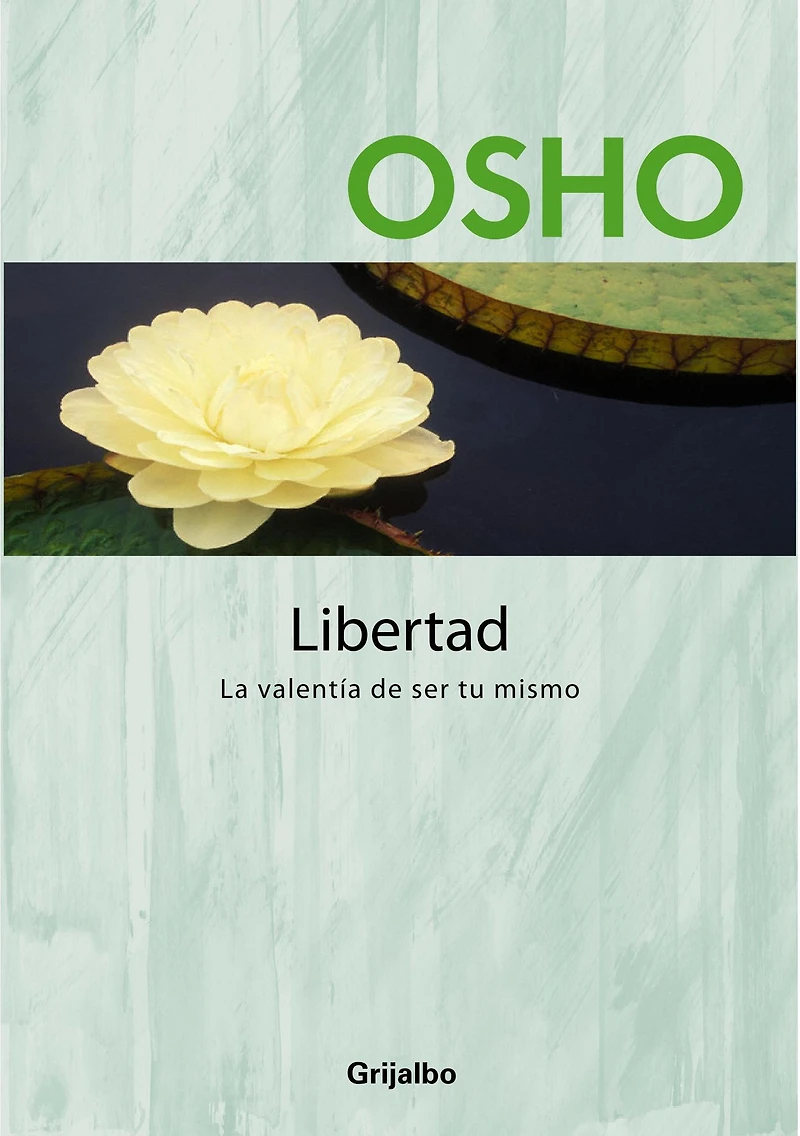 Libertad (Claves para una nueva forma de vivir): La valentía ser tú mismo