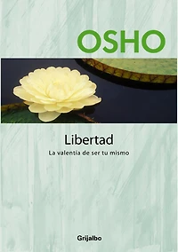Libertad (Claves para una nueva forma de vivir): La valentía ser tú mismo