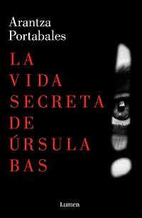 La vida secreta de Úrsula Bas (Inspectores Abad y Barroso 2)