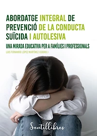 Abordatge integral de prevenció de la conducta suïcida i autolesiva