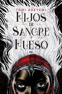 Hijos de sangre y hueso (El legado Orïsha 1) / Children of Blood and Bone