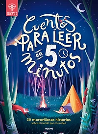 Cuentos para leer en 5 minutos: 30 maravillosas historias sobre el mundo que nos rodea / 5-Minute Really True Stories for Bedtime: 30 Amazing Stories