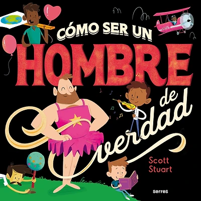 Cómo ser un hombre de verdad / How to Be a Real Man