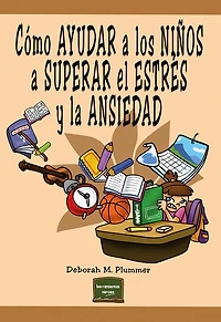 Cómo ayudar a los niños a superar el estrés y la ansiedad