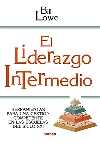El liderazgo intermedio: Herramientas para una gestión competente en las escuelas del siglo XXI