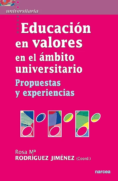 Educación en valores en el ámbito universitario: Propuestas y experiencias