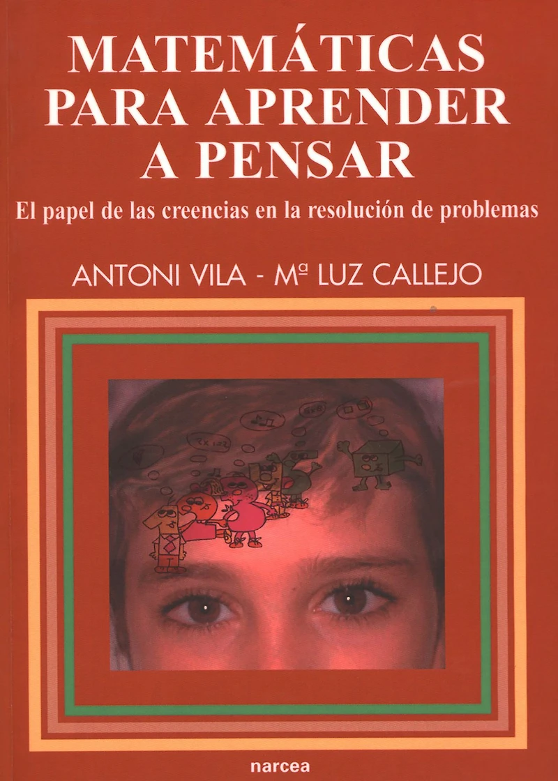 Matemáticas para aprender a pensar: El papel de las creencias en la resolución de problemas