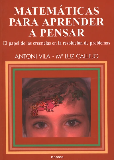 Matemáticas para aprender a pensar: El papel de las creencias en la resolución de problemas