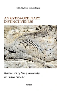 AN EXTRA-ORDINARY DISTINCTIVENESS: Itineraries of lay spirituality in Pedro Poveda