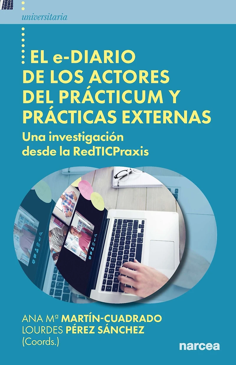 El e-diario de los actores del prácticum y prácticas externas: Una investigación desde la RedTICPraxis