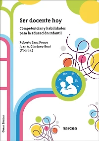 Ser docente hoy: Competencias y habilidades para la Educación Infantil