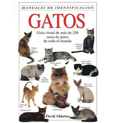 Gatos - Guia Visual de Mas de 250 Razas